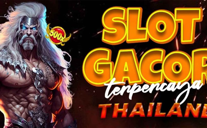 Situs Slot Server Thailand Super Gacor No 1 yang Dapat Diandalkan