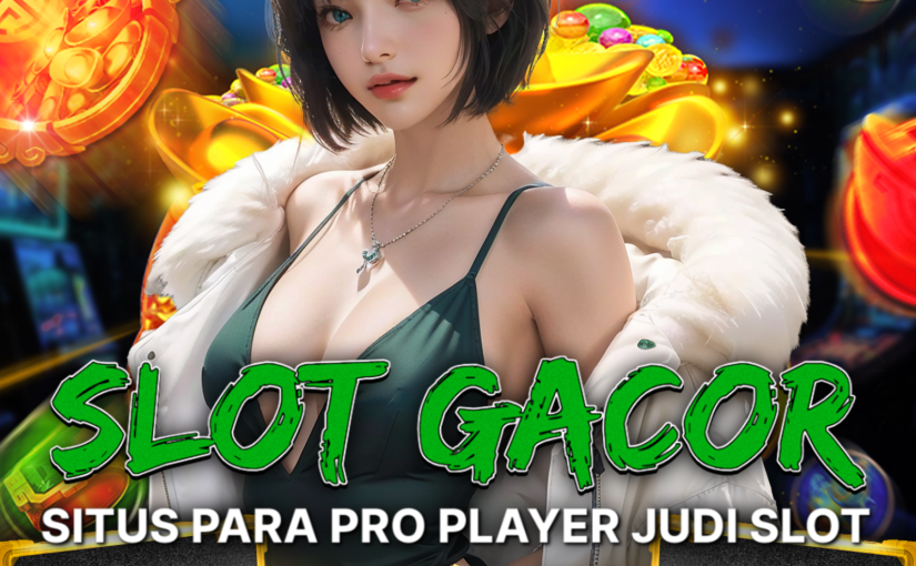 Situs Slot Gacor Hari Ini Adalah Slot Gacor Unggulan Beberapa Pemain Slot Pro